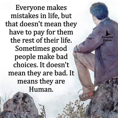 everyone makes mistakes in life.